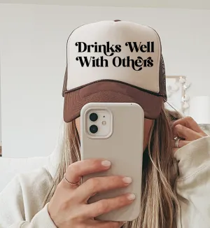 Drinks Well With Others Trucker Hat/ Funny Gifts for Her / Otto Trucker Hat/  Girls Trip Hats
