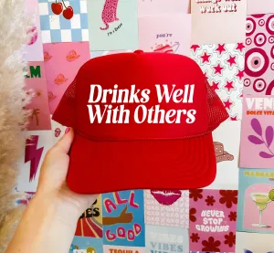 Drinks Well With Others Trucker Hat/ Funny Gifts for Her / Otto Trucker Hat/  Girls Trip Hats