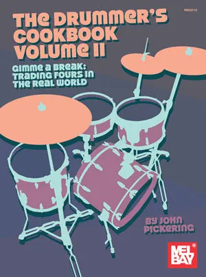 Drummer's Cookbook, Volume 2 - Gimme a Break: Trading Fours in the Real World