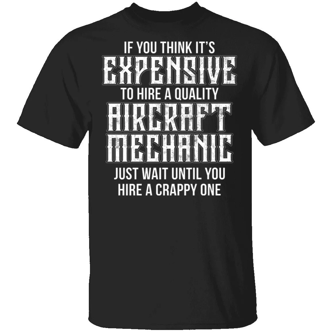 Expensive Aircraft Mechanic T-Shirt