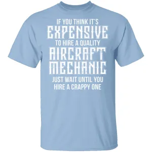 Expensive Aircraft Mechanic T-Shirt