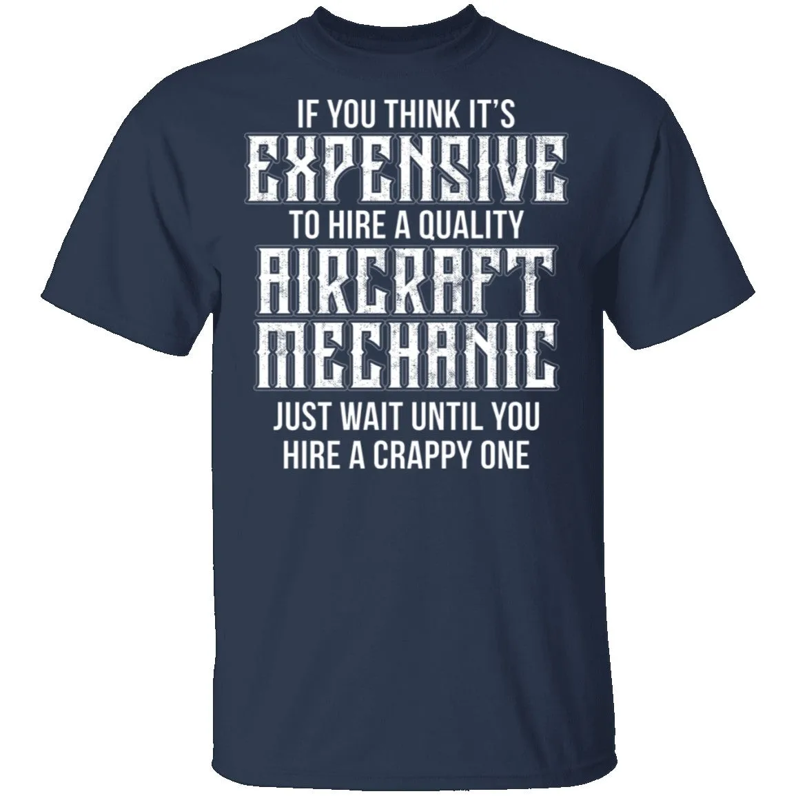 Expensive Aircraft Mechanic T-Shirt