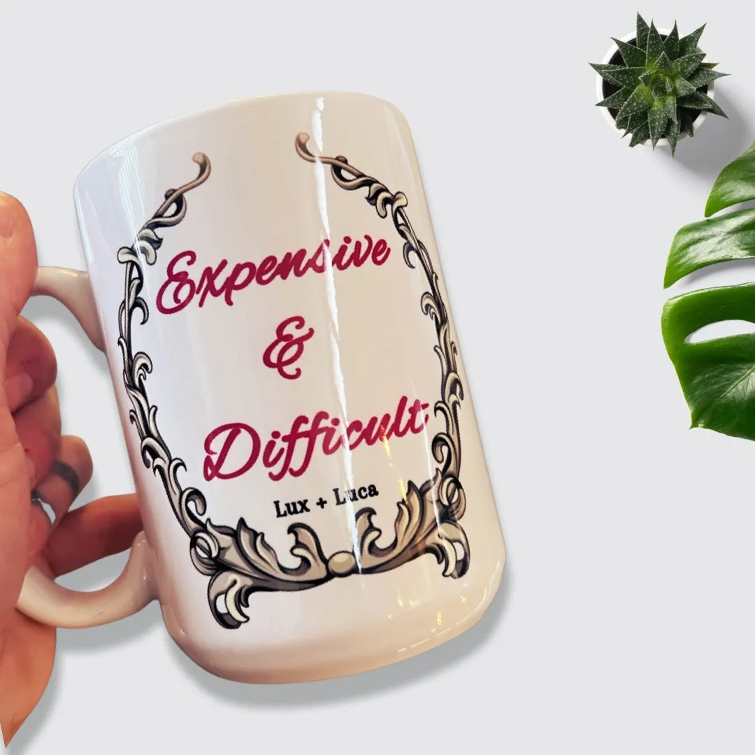 Expensive & Difficult 15oz Mug