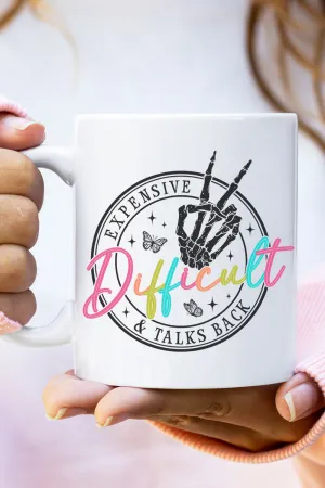 Expensive Difficult & Talks Back Ceramic Mug