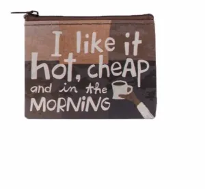 I Like it Hot & Cheap Coin Purse