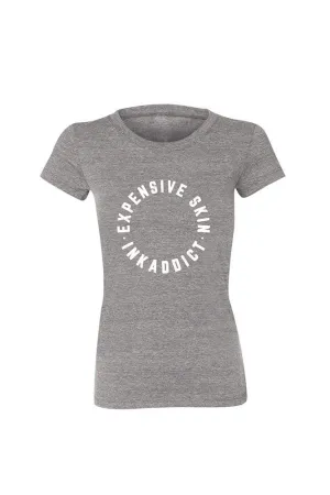 InkAddict WOMENS EXPENSIVE SKIN CIRCLE Tee GREY