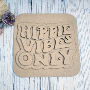 MDF Layered Hippie Vibes Only Plaque - Square