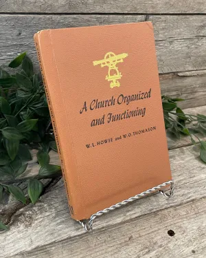 "A Church Organized and Functioning" by W.L. House and W.O. Thomason