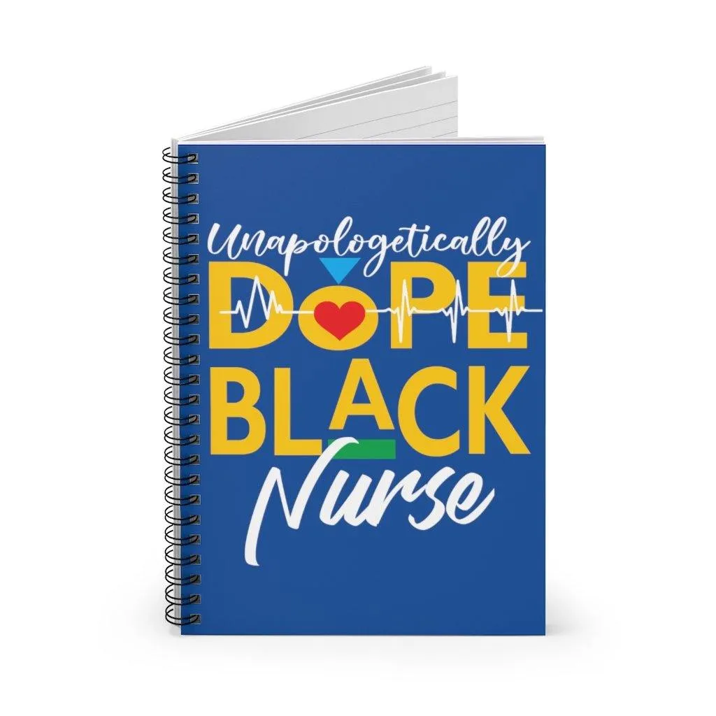 "Unapologetically Dope Black Nurse" Spiral Notebook - Ruled Line