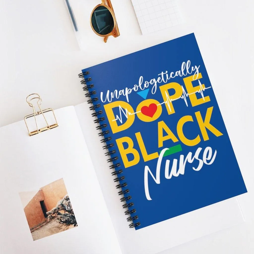 "Unapologetically Dope Black Nurse" Spiral Notebook - Ruled Line