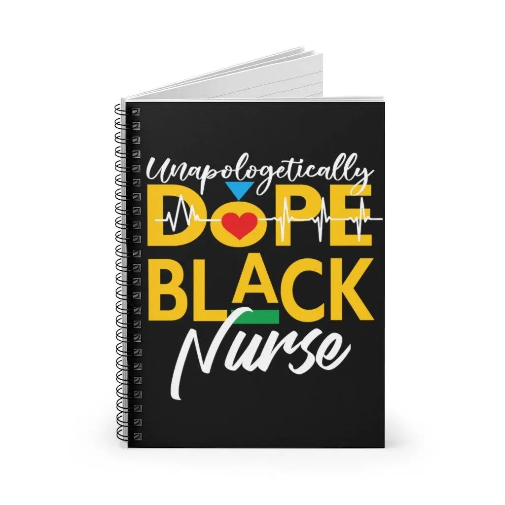 "Unapologetically Dope Black Nurse" Spiral Notebook - Ruled Line