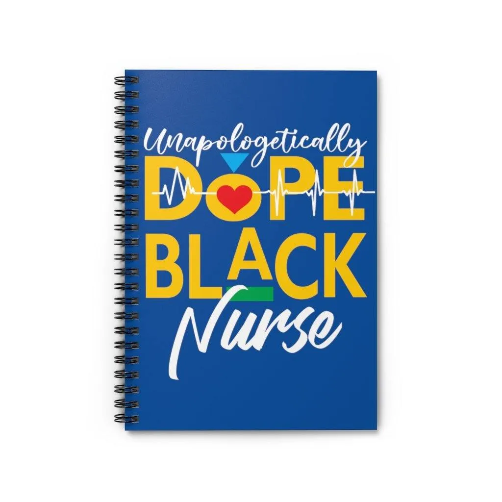"Unapologetically Dope Black Nurse" Spiral Notebook - Ruled Line