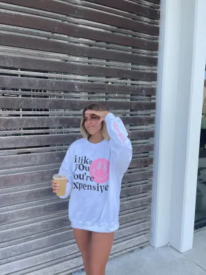YOU’RE EXPENSIVE CREWNECK
