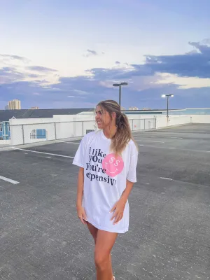 YOU'RE EXPENSIVE SHIRT